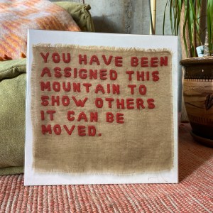 You Have Been Assigned This Mountain To Show Others It Can Be Moved Square Print